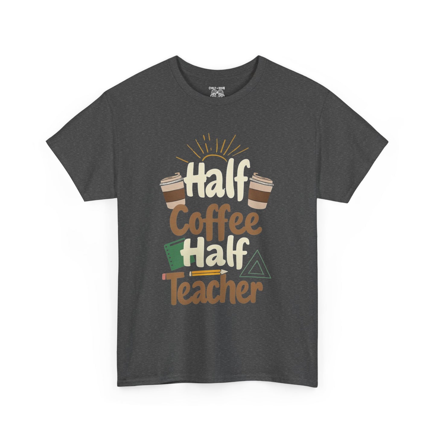 Half Coffee Half Teacher Unisex Heavy Cotton Tee, Teacher Gift, Coffee Lover Shirt, Back to School Apparel, Thoughtful Present