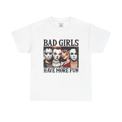 Bad Girls Have More Fun Tee