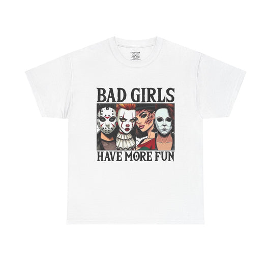 Bad Girls Have More Fun Tee