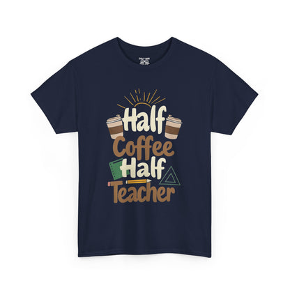 Half Coffee Half Teacher Unisex Heavy Cotton Tee, Teacher Gift, Coffee Lover Shirt, Back to School Apparel, Thoughtful Present