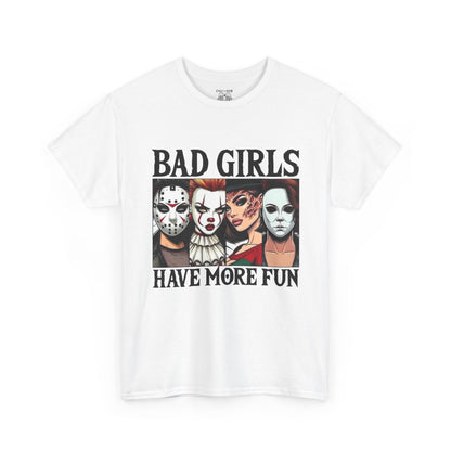 Bad Girls Have More Fun Tee