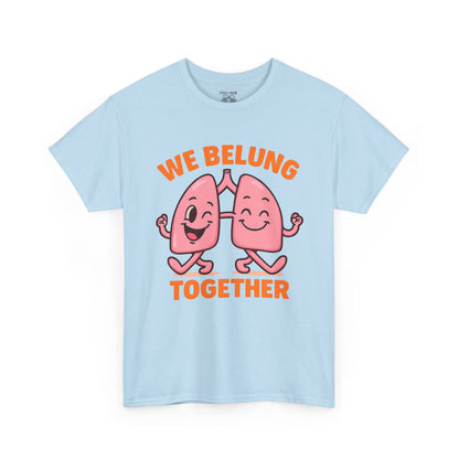 We Belung Together Unisex Heavy Cotton Tee, Fun Graphic T-Shirt, Couples Matching Clothes, Friendship Gift, Comfortable Casual Wear