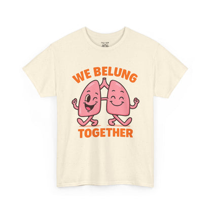 We Belung Together Unisex Heavy Cotton Tee, Fun Graphic T-Shirt, Couples Matching Clothes, Friendship Gift, Comfortable Casual Wear