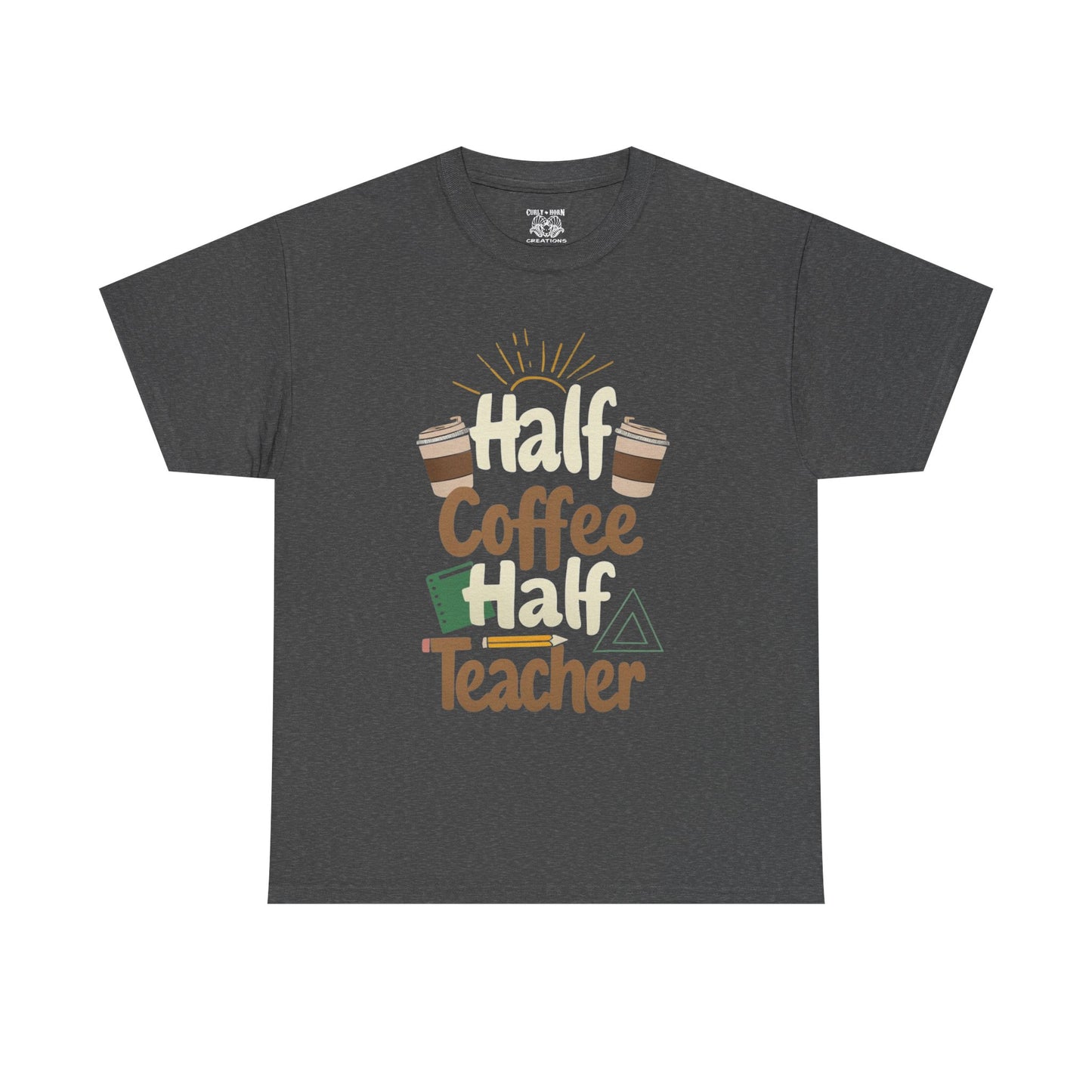 Half Coffee Half Teacher Unisex Heavy Cotton Tee, Teacher Gift, Coffee Lover Shirt, Back to School Apparel, Thoughtful Present
