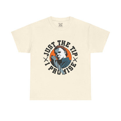 Michael Myers Graphic Tee: Just the Tip T-Shirt, Casual Wear, Gift for Him, Humor Apparel, Unique Statement Shirt