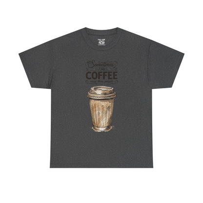 Funny Coffee Lover Tee, Unisex Heavy Cotton Shirt, Gift for Coffee Lovers, Coffee Lover Gift, Casual Everyday Wear