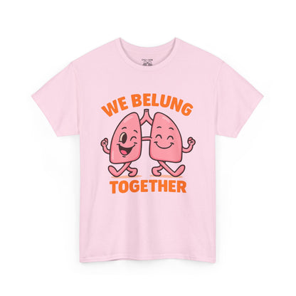 We Belung Together Unisex Heavy Cotton Tee, Fun Graphic T-Shirt, Couples Matching Clothes, Friendship Gift, Comfortable Casual Wear