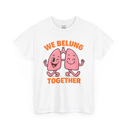 We Belung Together Unisex Heavy Cotton Tee, Fun Graphic T-Shirt, Couples Matching Clothes, Friendship Gift, Comfortable Casual Wear