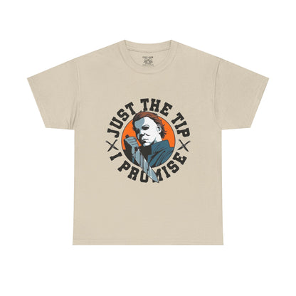 Michael Myers Graphic Tee: Just the Tip T-Shirt, Casual Wear, Gift for Him, Humor Apparel, Unique Statement Shirt