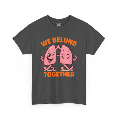 We Belung Together Unisex Heavy Cotton Tee, Fun Graphic T-Shirt, Couples Matching Clothes, Friendship Gift, Comfortable Casual Wear