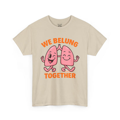 We Belung Together Unisex Heavy Cotton Tee, Fun Graphic T-Shirt, Couples Matching Clothes, Friendship Gift, Comfortable Casual Wear