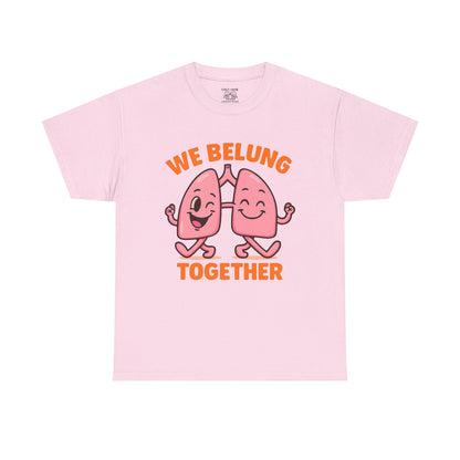 We Belung Together Unisex Heavy Cotton Tee, Fun Graphic T-Shirt, Couples Matching Clothes, Friendship Gift, Comfortable Casual Wear
