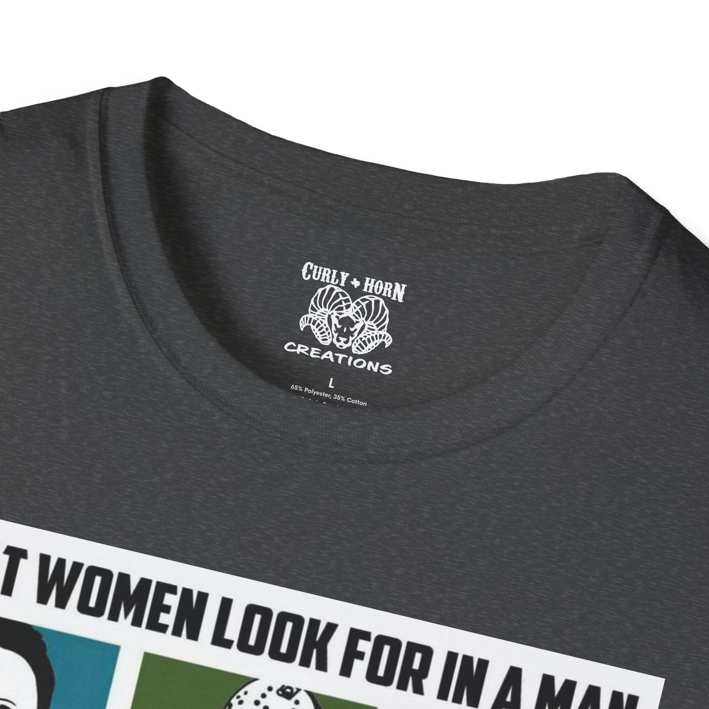 What Women Look For in a Man T-Shirt, Graphic Tee for Women, Gift for Her, Funny Quote Shirt, Unisex Casual Wear, Perfect for Birthdays