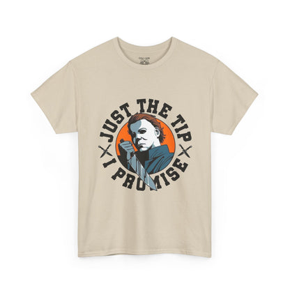 Michael Myers Graphic Tee: Just the Tip T-Shirt, Casual Wear, Gift for Him, Humor Apparel, Unique Statement Shirt