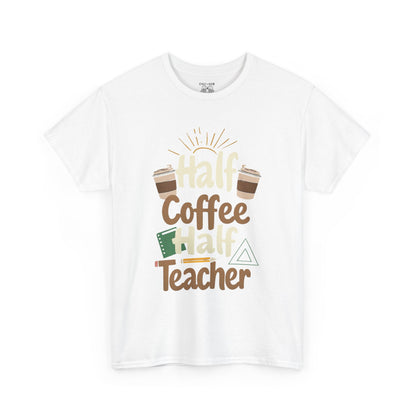 Half Coffee Half Teacher Unisex Heavy Cotton Tee, Teacher Gift, Coffee Lover Shirt, Back to School Apparel, Thoughtful Present