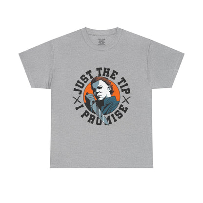 Michael Myers Graphic Tee: Just the Tip T-Shirt, Casual Wear, Gift for Him, Humor Apparel, Unique Statement Shirt