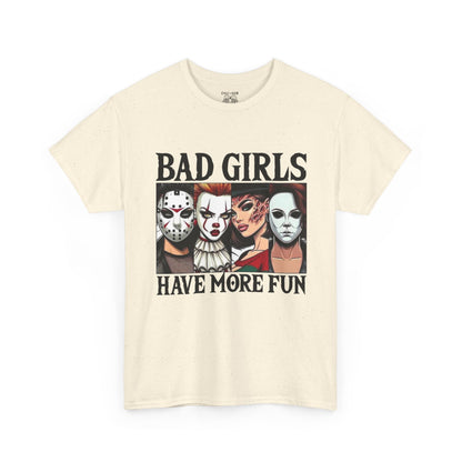 Bad Girls Have More Fun Tee