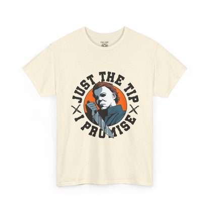 Michael Myers Graphic Tee: Just the Tip T-Shirt, Casual Wear, Gift for Him, Humor Apparel, Unique Statement Shirt