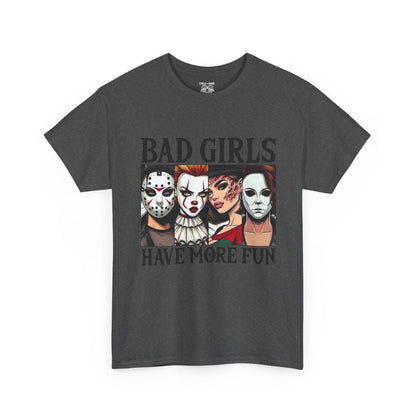Bad Girls Have More Fun Tee