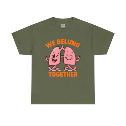 We Belung Together Unisex Heavy Cotton Tee, Fun Graphic T-Shirt, Couples Matching Clothes, Friendship Gift, Comfortable Casual Wear