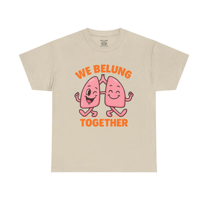 We Belung Together Unisex Heavy Cotton Tee, Fun Graphic T-Shirt, Couples Matching Clothes, Friendship Gift, Comfortable Casual Wear